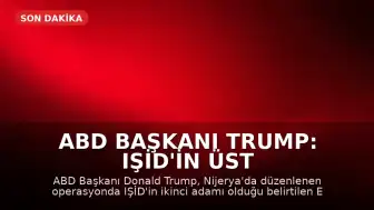 ABD Başkanı Trump: IŞİD'in üst düzey ismi öldürüldü