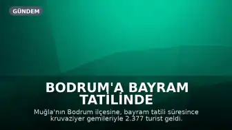 Bodrum'a Bayram Tatilinde Kruvaziyerlerle 2.377 Turist Geldi