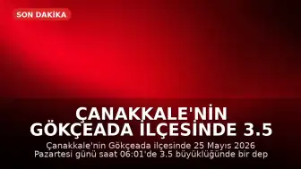 Çanakkale'nin Gökçeada ilçesinde 3.5 büyüklüğünde deprem kaydedildi