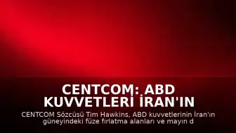 CENTCOM: ABD Kuvvetleri İran'ın Güneyindeki Hedeflere Saldırdı