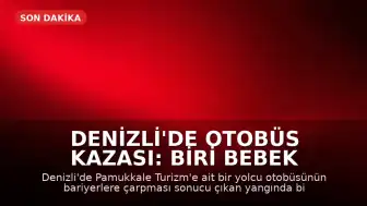 Denizli'de Otobüs Kazası: Biri Bebek 8 Kişi Hayatını Kaybetti, 33 Yaralı