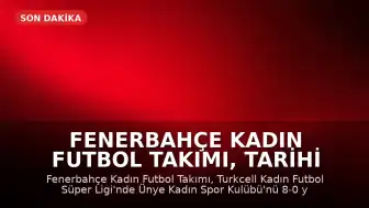 Fenerbahçe Kadın Futbol Takımı, Tarihi Şampiyonluğunu Kutladı