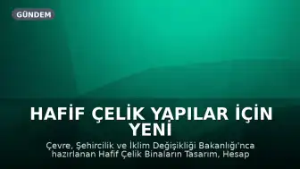 Hafif Çelik Yapılar İçin Yeni Yönetmelik Yayımlandı