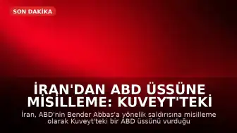 İran'dan ABD Üssüne Misilleme: Kuveyt'teki Hedef Vuruldu