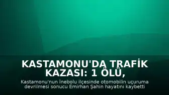 Kastamonu'da Trafik Kazası: 1 Ölü, 3 Yaralı