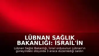 Lübnan Sağlık Bakanlığı: İsrail'in saldırısında 8 kişi hayatını kaybetti