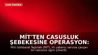 MİT'ten Casusluk Şebekesine Operasyon: 7 Kişi Tutuklandı