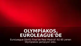 Olympiakos, EuroLeague'de Şampiyon Oldu