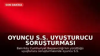 Oyuncu S.S. Uyuşturucu Soruşturması Kapsamında Gözaltına Alındı