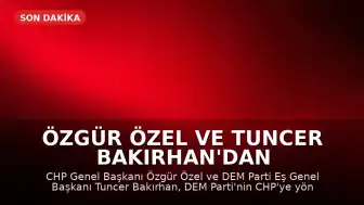 Özgür Özel ve Tuncer Bakırhan'dan Ortak Açıklama: Demokrasi Vurgusu