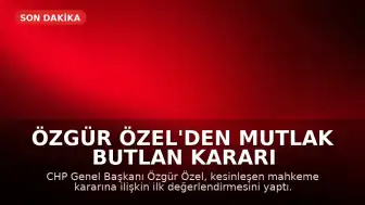 Özgür Özel'den Mutlak Butlan Kararı Sonrası İlk Açıklama