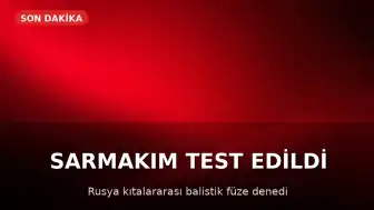 Rusya, Kıtalararası Balistik Füze "Sarmat"ı Başarıyla Test Etti
