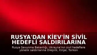 Rusya'dan Kiev'in Sivil Hedefli Saldırılarına Füze Yanıtı