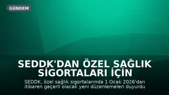 SEDDK'dan Özel Sağlık Sigortaları İçin Yeni Rehber ve Düzenlemeler
