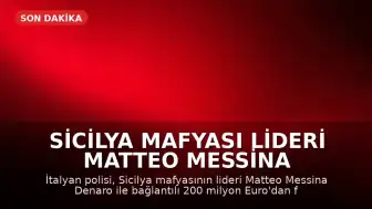 Sicilya Mafyası Lideri Matteo Messina Denaro'nun 200 Milyon Euro'luk Mal Varlığına El Konuldu