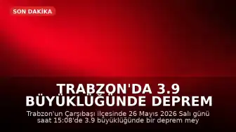 Trabzon'da 3.9 büyüklüğünde deprem meydana geldi