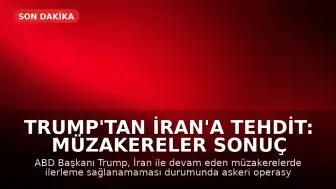 Trump'tan İran'a Tehdit: Müzakereler Sonuç Vermezse Saldırılar Yeniden Başlayabilir