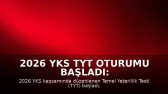 2026 YKS TYT Oturumu Başladı: 2 Milyon 425 Bin Aday Sınavda