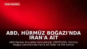 ABD, Hürmüz Boğazı'nda İran'a Ait Hedefleri Vurdu: İran'dan Misilleme Açıklaması