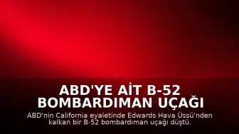 ABD'ye Ait B-52 Bombardıman Uçağı Düştü: 8 Mürettebat Hayatını Kaybetti