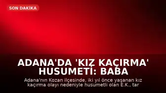 Adana'da 'Kız Kaçırma' Husumeti: Baba ve Oğlu Hayatını Kaybetti
