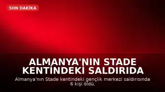 Almanya'nın Stade Kentindeki Saldırıda Son Durum: Özel Cinayet Masası Kuruldu