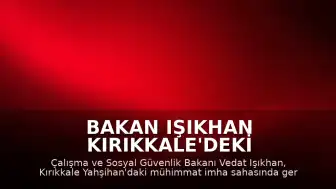 Bakan Işıkhan Kırıkkale'deki Patlamaya İlişkin Açıklama Yaptı
