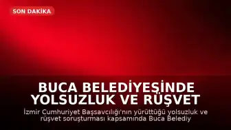 Buca Belediyesinde Yolsuzluk ve Rüşvet Soruşturması: Belediye Başkanı G.D. ve Eski Başkan E.K. Dahil 53 Kişi Gözaltına Alındı