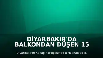 Diyarbakır'da Balkondan Düşen 15 Yaşındaki Çocuk Hayatını Kaybetti