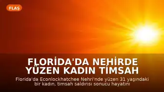 Florida'da Nehirde Yüzen Kadın Timsah Saldırısında Hayatını Kaybetti