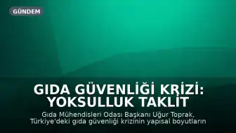 Gıda Güvenliği Krizi: Yoksulluk Taklit ve Tağşişi, Kirlilik Hastalığı Tetikliyor
