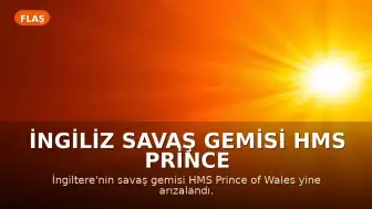 İngiliz Savaş Gemisi HMS Prince of Wales Yine Arızalandı, Savunma Yatırım Planı Gecikiyor