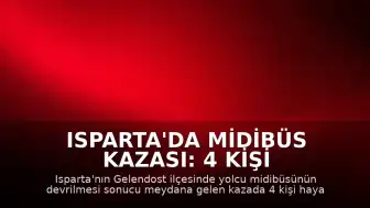 Isparta'da Midibüs Kazası: 4 Kişi Hayatını Kaybetti, 26 Yaralı