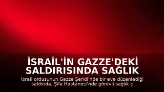 İsrail'in Gazze'deki Saldırısında Sağlık Görevlisi ve Oğlu Hayatını Kaybetti