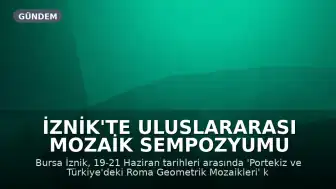 İznik'te Uluslararası Mozaik Sempozyumu Düzenleniyor