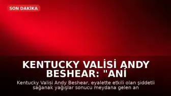 Kentucky Valisi Andy Beshear: "Ani sel felaketleri nedeniyle 4 kişi hayatını kaybetti"