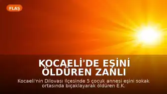 Kocaeli'de Eşini Öldüren Zanlı Tutuklandı: Çocuğuyla Göz Göze Gelince Durmuş