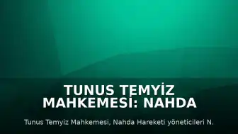 Tunus Temyiz Mahkemesi: Nahda Hareketi yöneticileri hakkındaki 4 yıllık hapis cezaları onandı