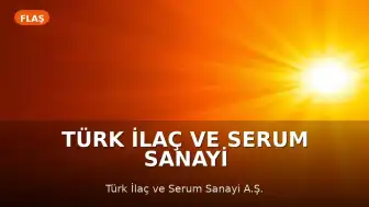 Türk İlaç ve Serum Sanayi A.Ş. Finansal Zorluklar Nedeniyle Konkordato Başvurusunda Bulundu