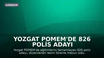 Yozgat POMEM'de 826 Polis Adayı Mezun Oldu