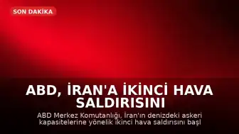 ABD, İran'a İkinci Hava Saldırısını Başlattı