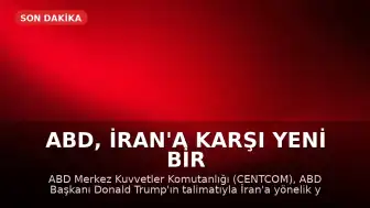 ABD, İran'a Karşı Yeni Bir Saldırı Dalgası Başlattığını Duyurdu