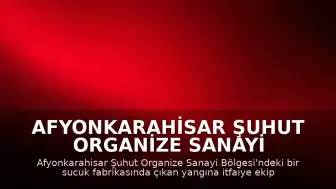 Afyonkarahisar Şuhut Organize Sanayi Bölgesi'nde Sucuk Fabrikasında Yangın Çıktı