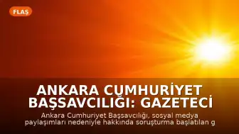 Ankara Cumhuriyet Başsavcılığı: Gazeteci A.U. gözaltına alındı