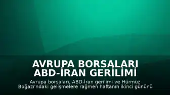 Avrupa Borsaları ABD-İran Gerilimi Gölgesinde Yükselişle Kapandı