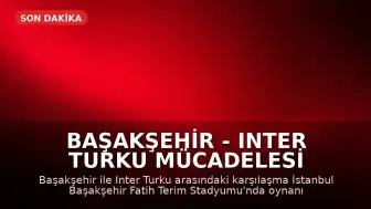 Başakşehir - Inter Turku Mücadelesi Başakşehir Fatih Terim Stadyumu'nda