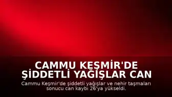 Cammu Keşmir'de Şiddetli Yağışlar Can Kaybını Artırdı