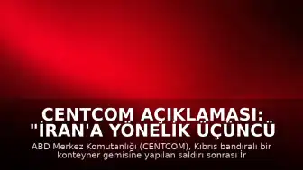 CENTCOM Açıklaması: "İran'a yönelik üçüncü saldırı dalgası başlatıldı"