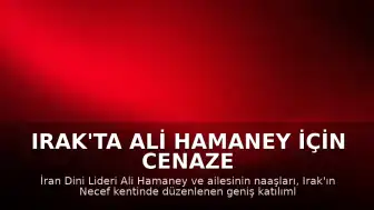 Irak'ta Ali Hamaney İçin Cenaze Töreni Düzenlendi