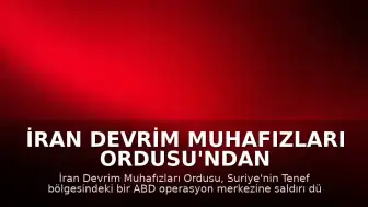 İran Devrim Muhafızları Ordusu'ndan Suriye'deki ABD Üssüne Saldırı İddiası